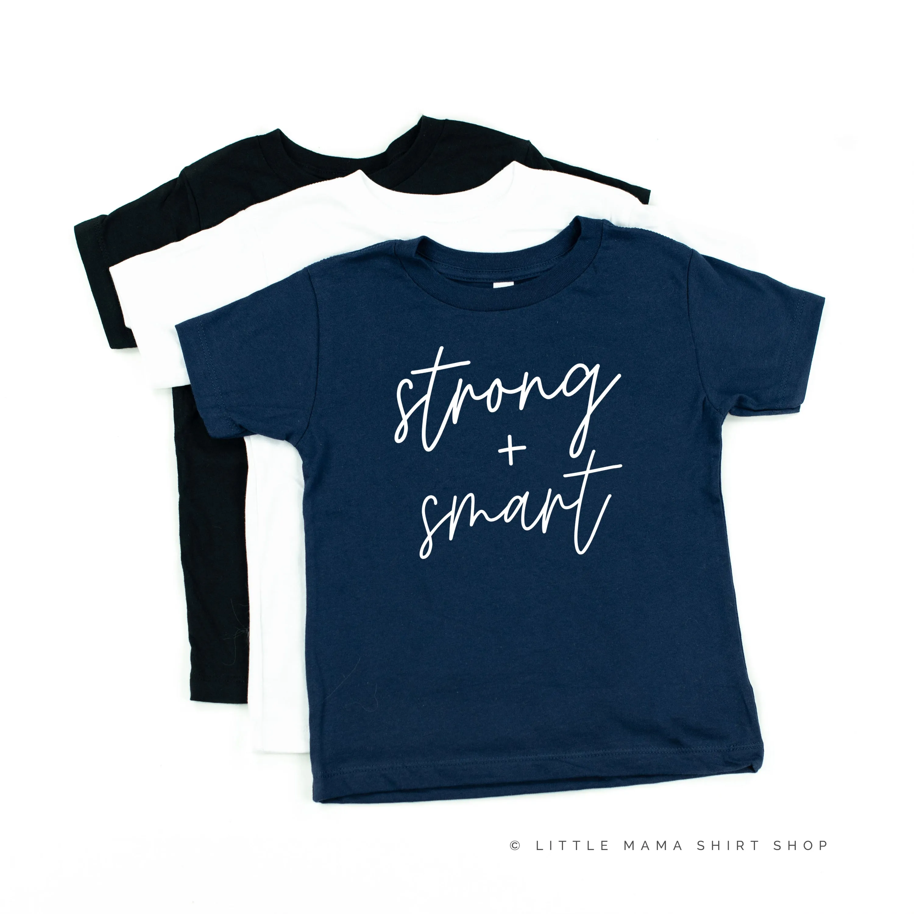 Strong   Smart - Child Shirt