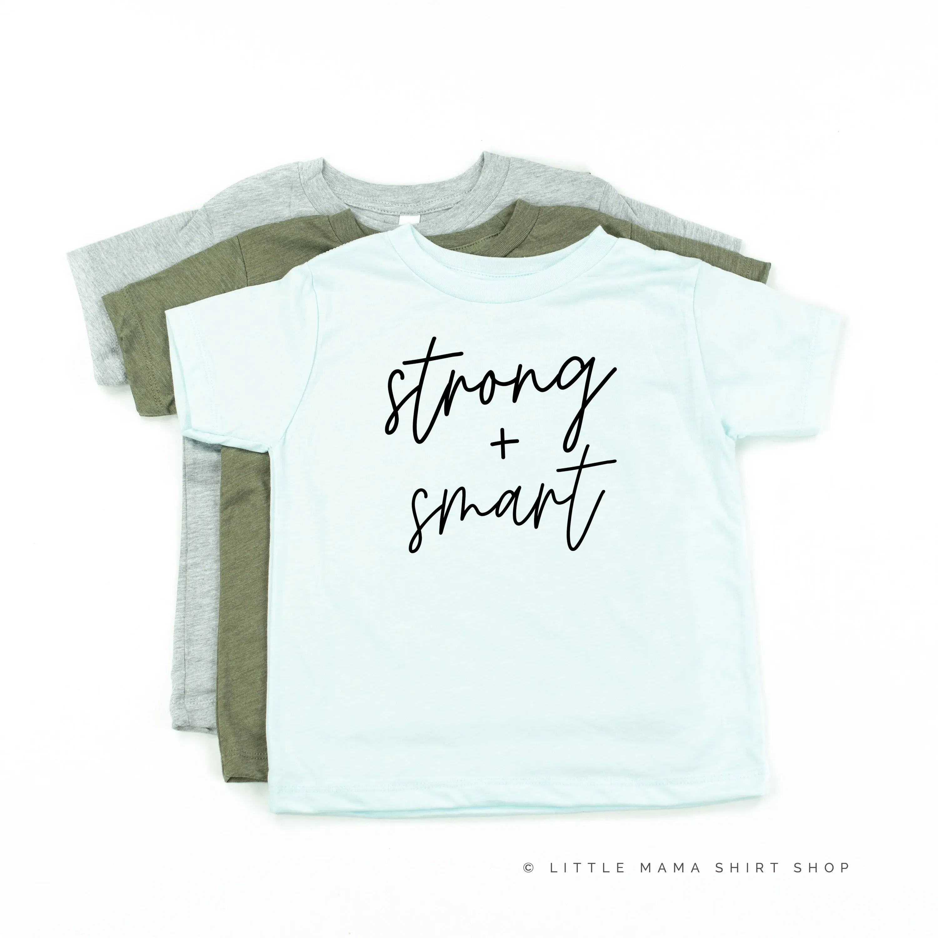 Strong   Smart - Child Shirt