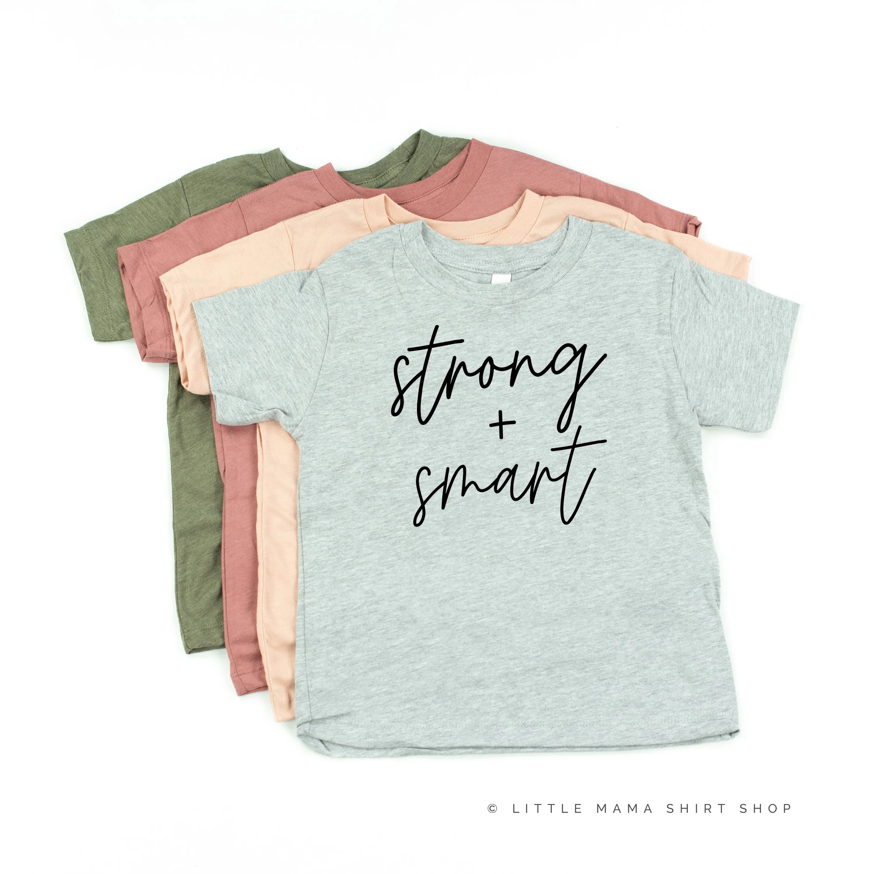 Strong   Smart - Child Shirt