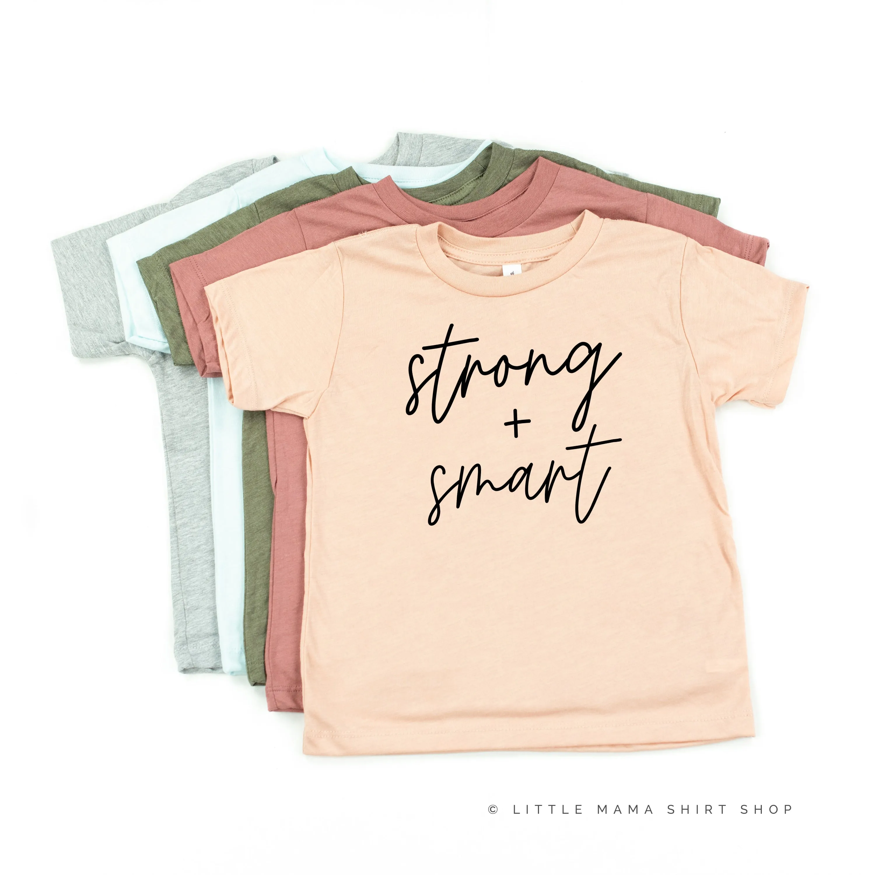 Strong   Smart - Child Shirt